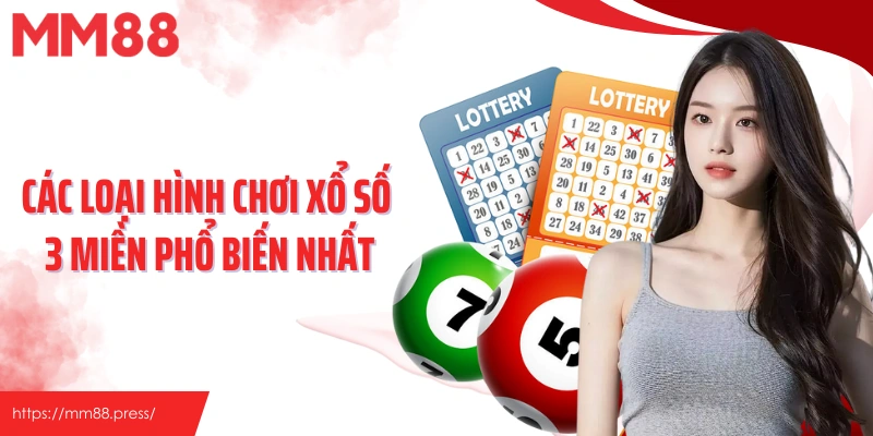 Các loại hình chơi xổ số 3 miền phổ biến nhất